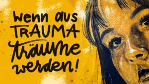 Wenn aus Trauma Träume werden - Jacci Ullmann